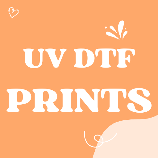 UV DTF PRINTS